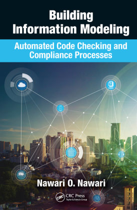 Building information modeling 2018 automated code checking and compliance processes (2018, CRC Press)